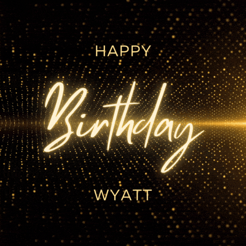 Happy Birthday Wyatt Gif