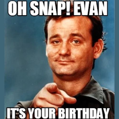 Happy Birthday Evan Memes