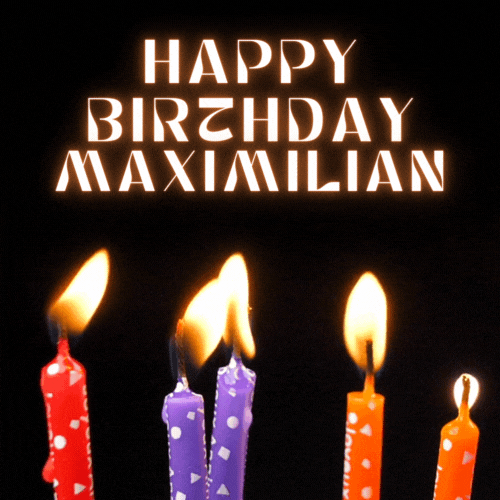 Happy Birthday Maximilian Gif