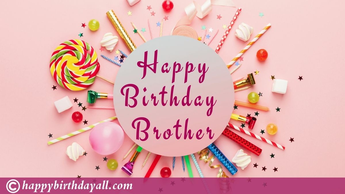 0 Heart Touching Happy Birthday Wishes For Brother Bro