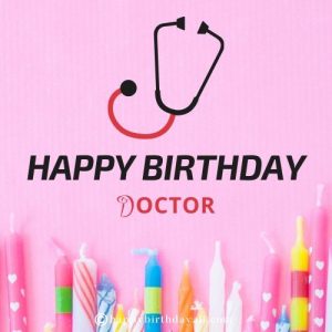 80+ Best Birthday Wishes for Doctor with Images
