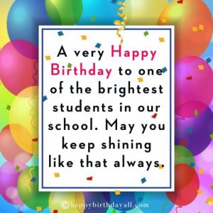 100+ Birthday Wishes for Students from Teacher & School