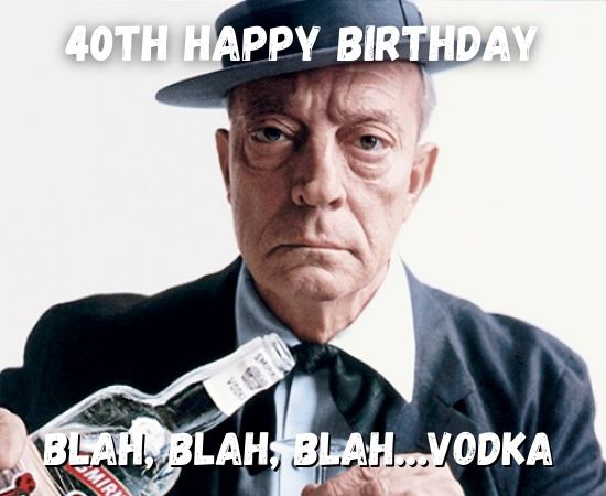 Happy 40th Birthday Memes: Funny 40th Birthday Memes for ...