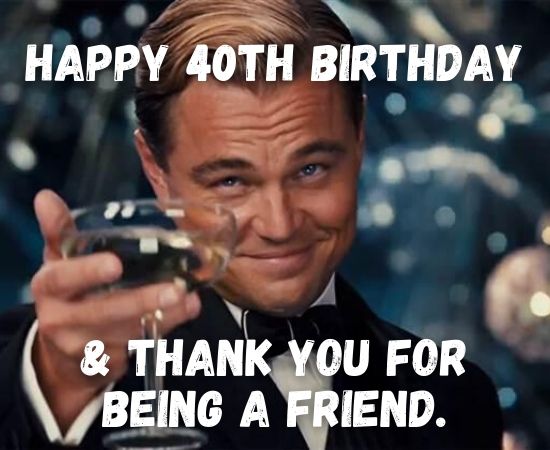 Happy 40th Birthday Memes Funny 40th Birthday Memes For Himher Images