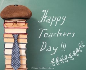 250 Happy Teachers Day 2022 Images With Quotes, Wishes