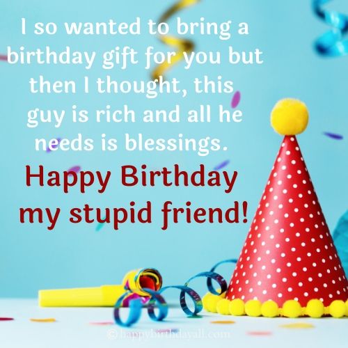 Sarcastic Birthday Wishes for Friend