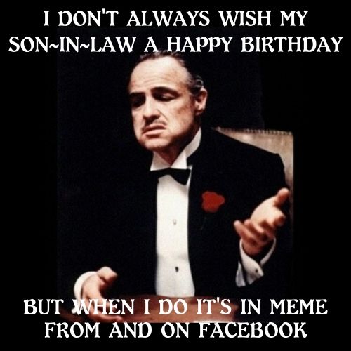 funny birthday memes for son in law