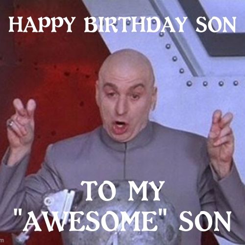 Funny Birthday Memes For Son Happy Birthday Wishes Fo 