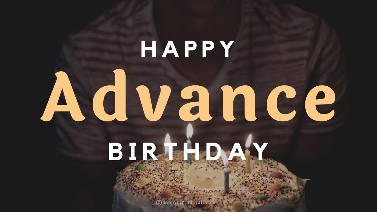 Happy birthday in advance meaning
