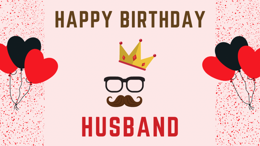 150+ Heart Touching Birthday Wishes for Husband | Happy Birthday Husband Messages