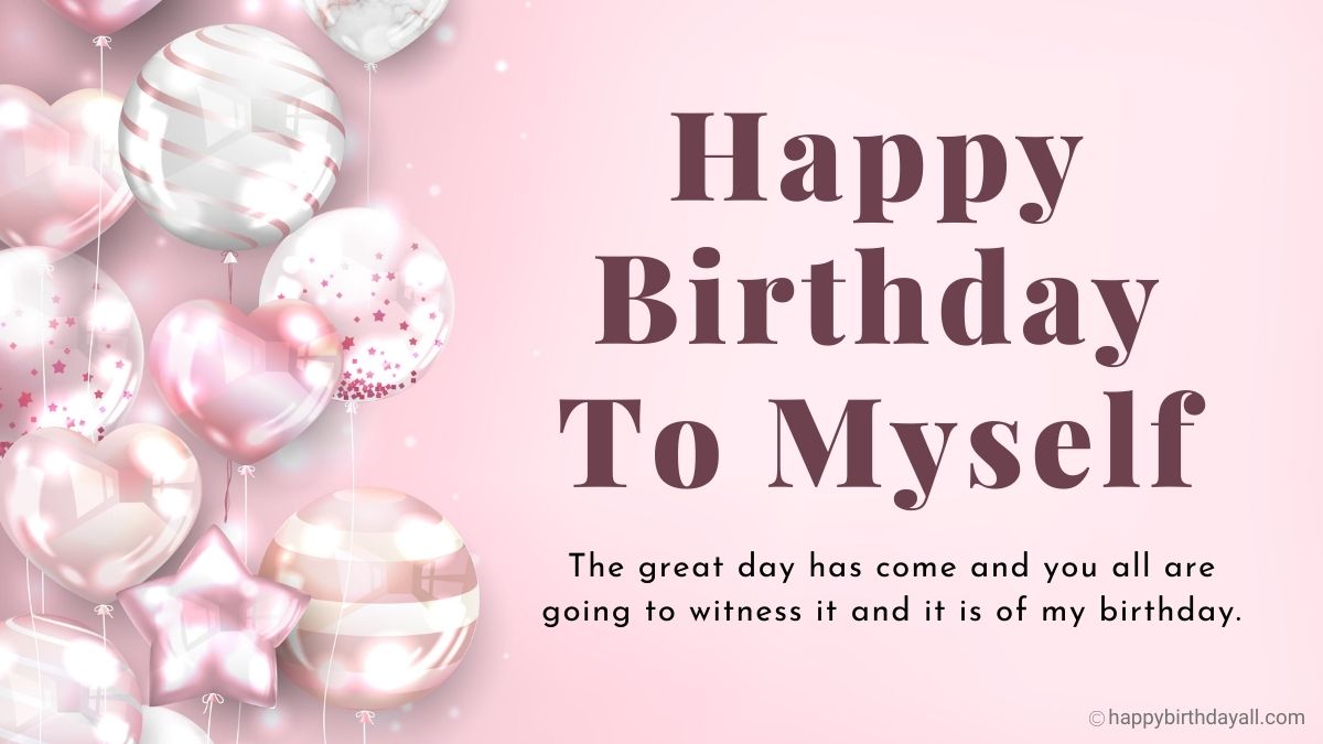 Long Birthday Wishes For Myself | Happy Birthday To Me Quotes