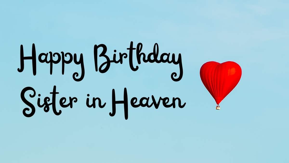 Happy Birthday Sister in Heaven Quotes, Messages, Wishes