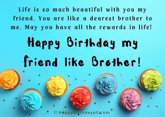 Wishing happy birthday my friend like brother!
