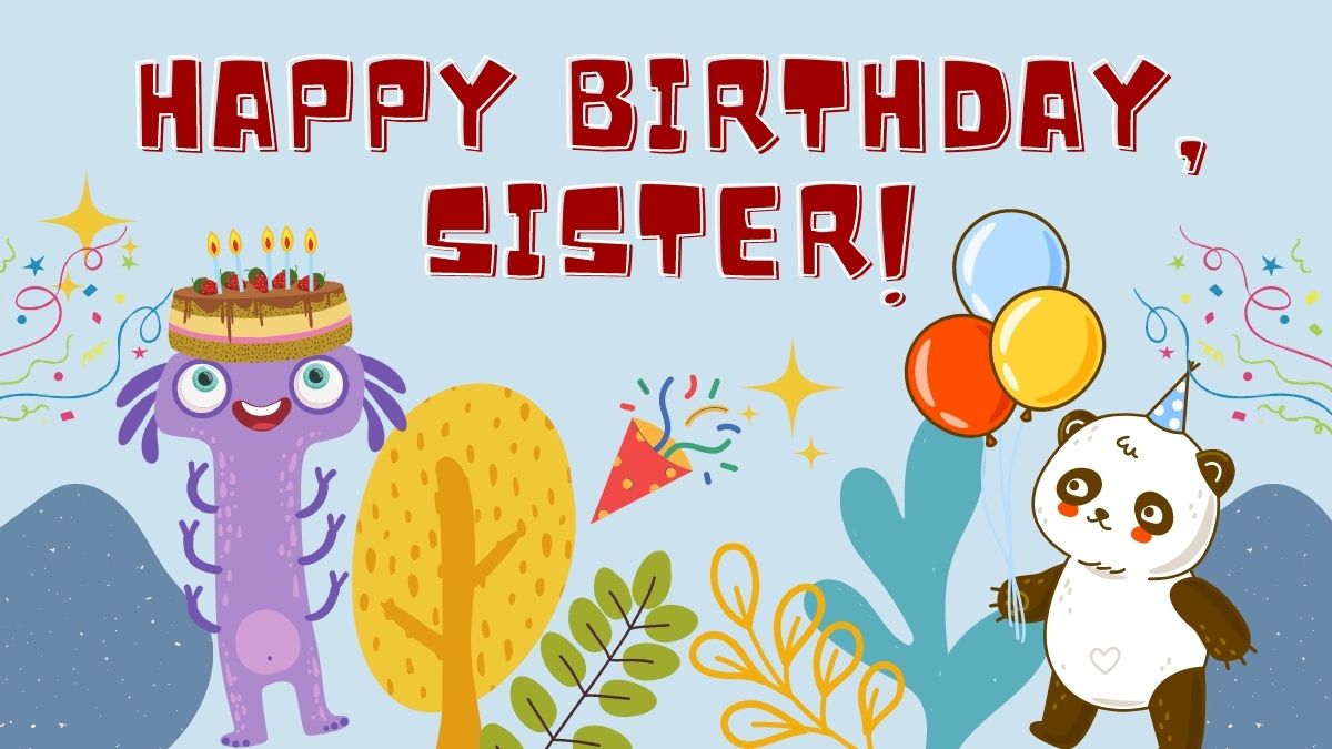 50+ Funny Birthday Wishes for Sister - Happy Birthday, Sister!