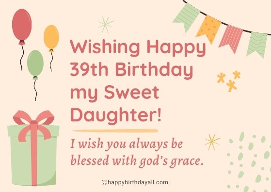 Happy 39th Birthday Wishes for Daughter 