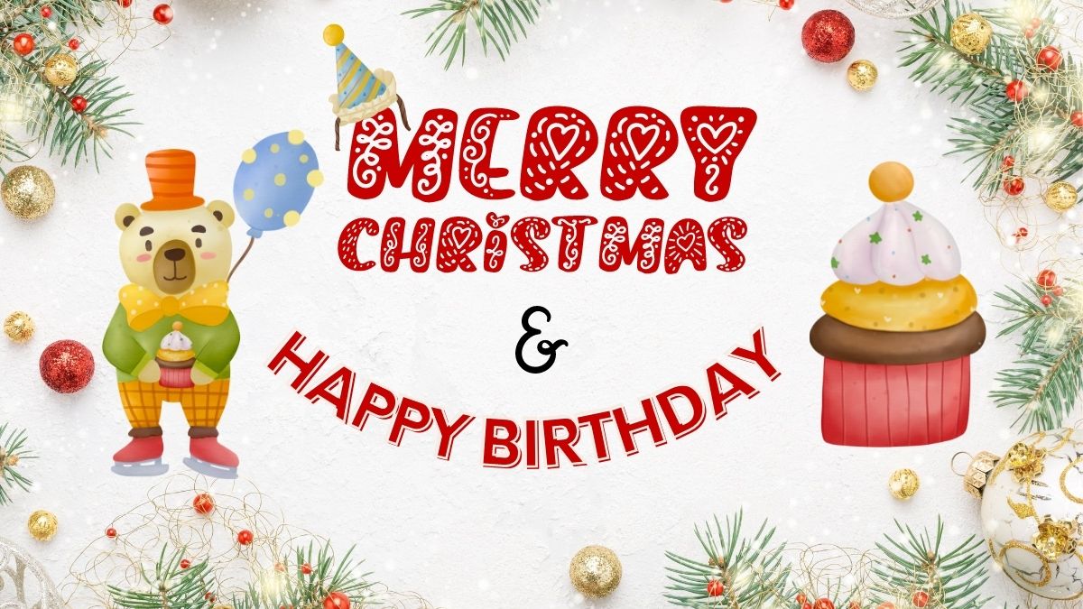 60+ Merry Christmas and Happy Birthday Wishes, Quotes, Greetings