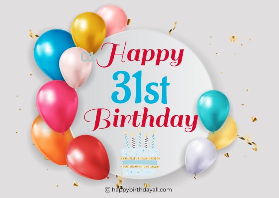 Happy 31st Birthday Wishes