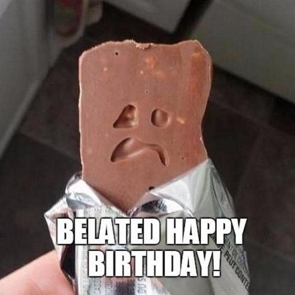 funny happy belated birthday memes 