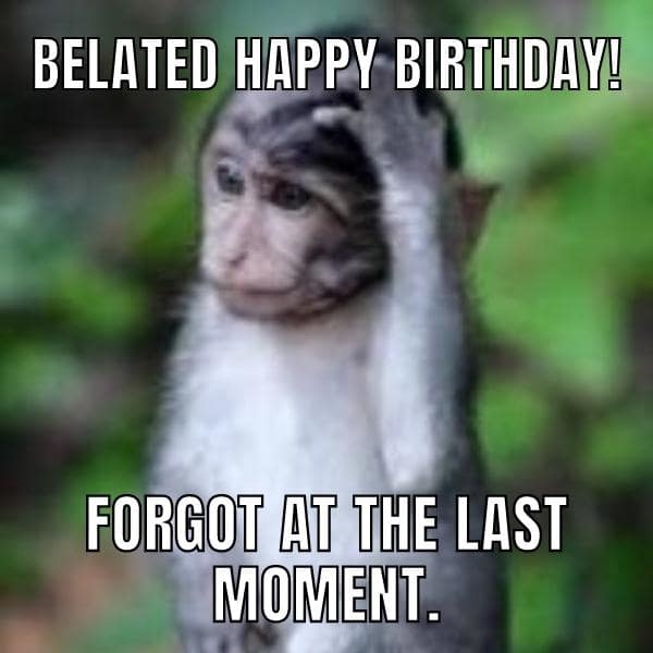 happy belated birthday meme funny for her