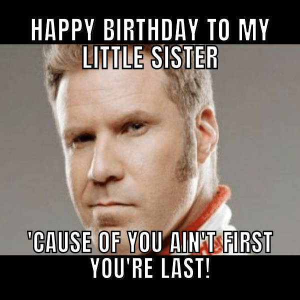 Happy Birthday Memes to my littel Sister