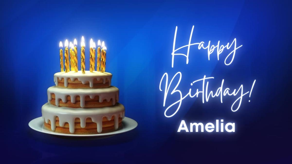 Happy Birthday Amelia Wishes, Images, Memes, GIF