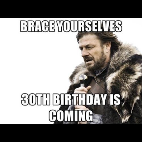 brace yourself 20th birthday is coming