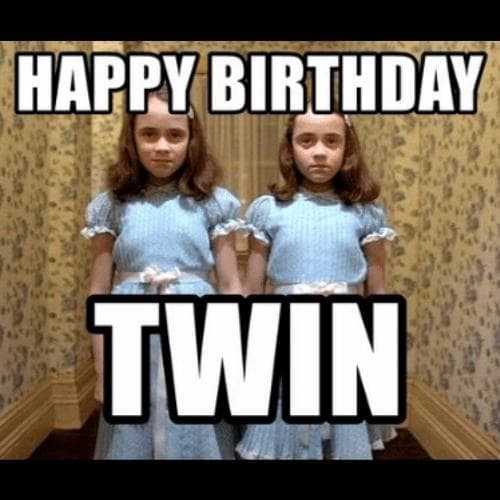 Funny Birthday Twins Memes