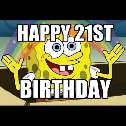 Happy 21st Birthday Memes