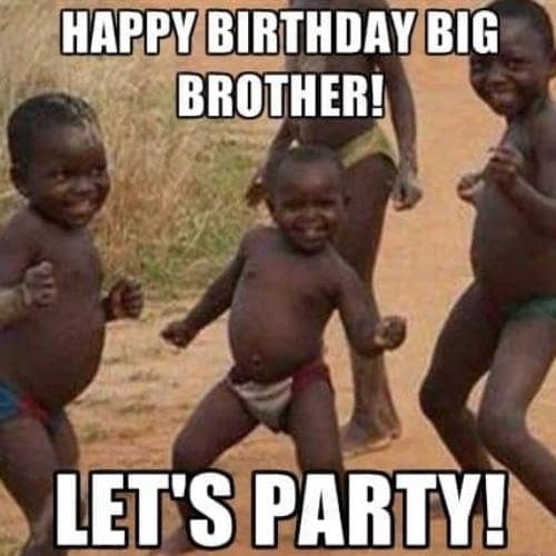 Happy Birthday big Brother Memes