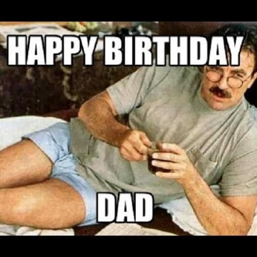 Happy Birthday DAD Memes