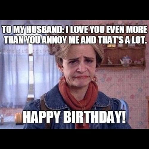happy birthday funny husband memes