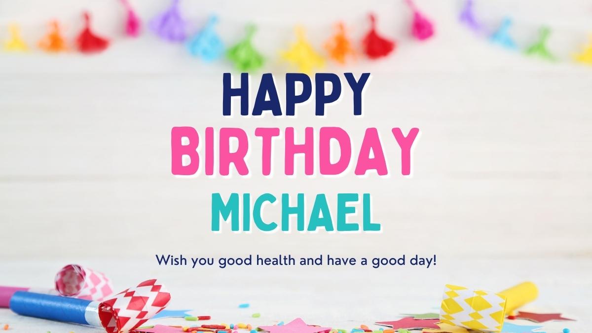 Happy Birthday Michael Wishes, Images, Cake Memes
