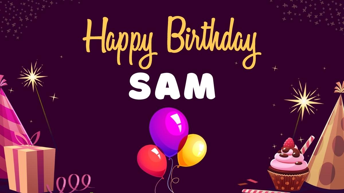 Happy Birthday Sam Wishes, Images, Cake, Memes