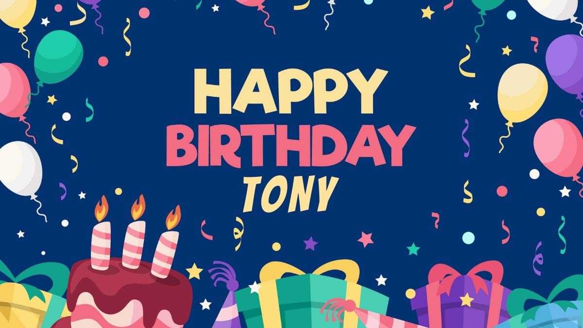 Joyeux Anniversaire Tony Souhaits, Images, Gâteaux, Mèmes - Romantikes