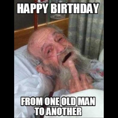 happy birthday old man memes