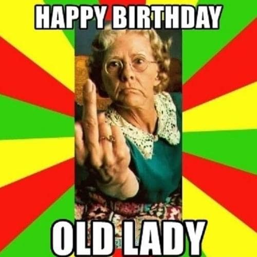 Happy Birthday Old Lady Memes