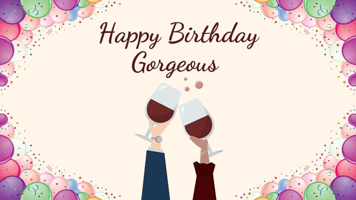 Happy Birthday Gorgeous Images! Best Birthday Pictures for Her