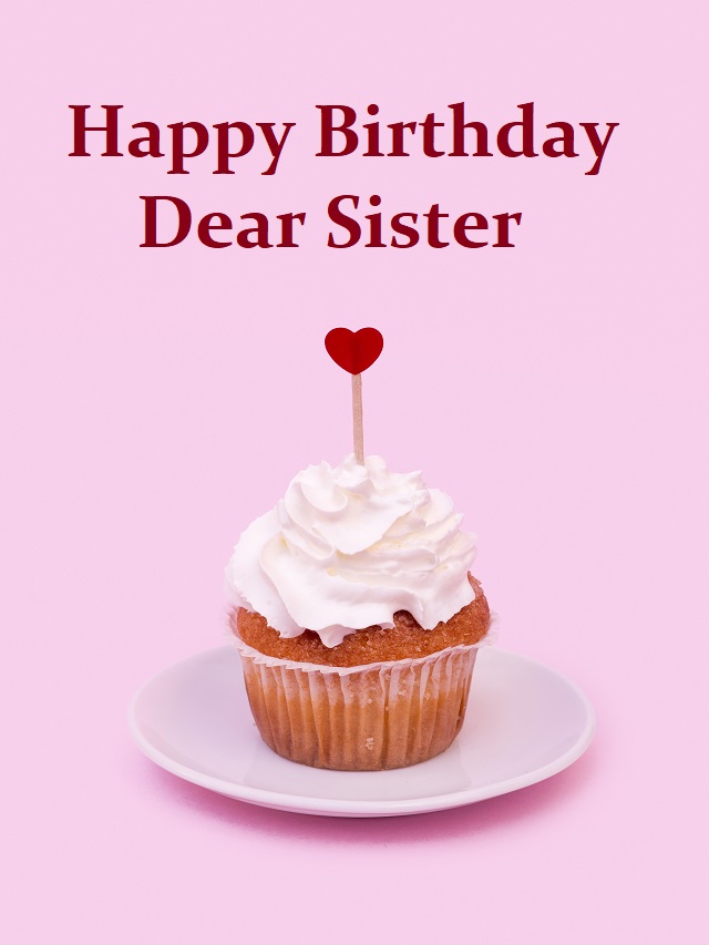 10 Ways to Say Happy Birthday Sister
