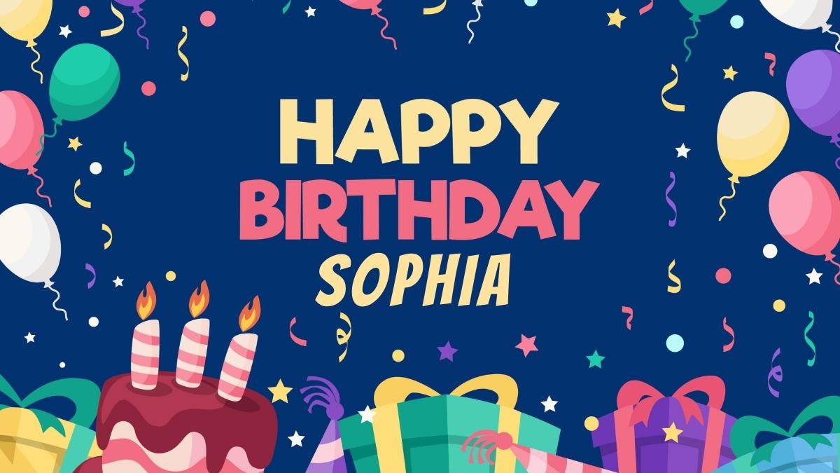 Happy Birthday Sophia Wishes, Images, Cake, Memes