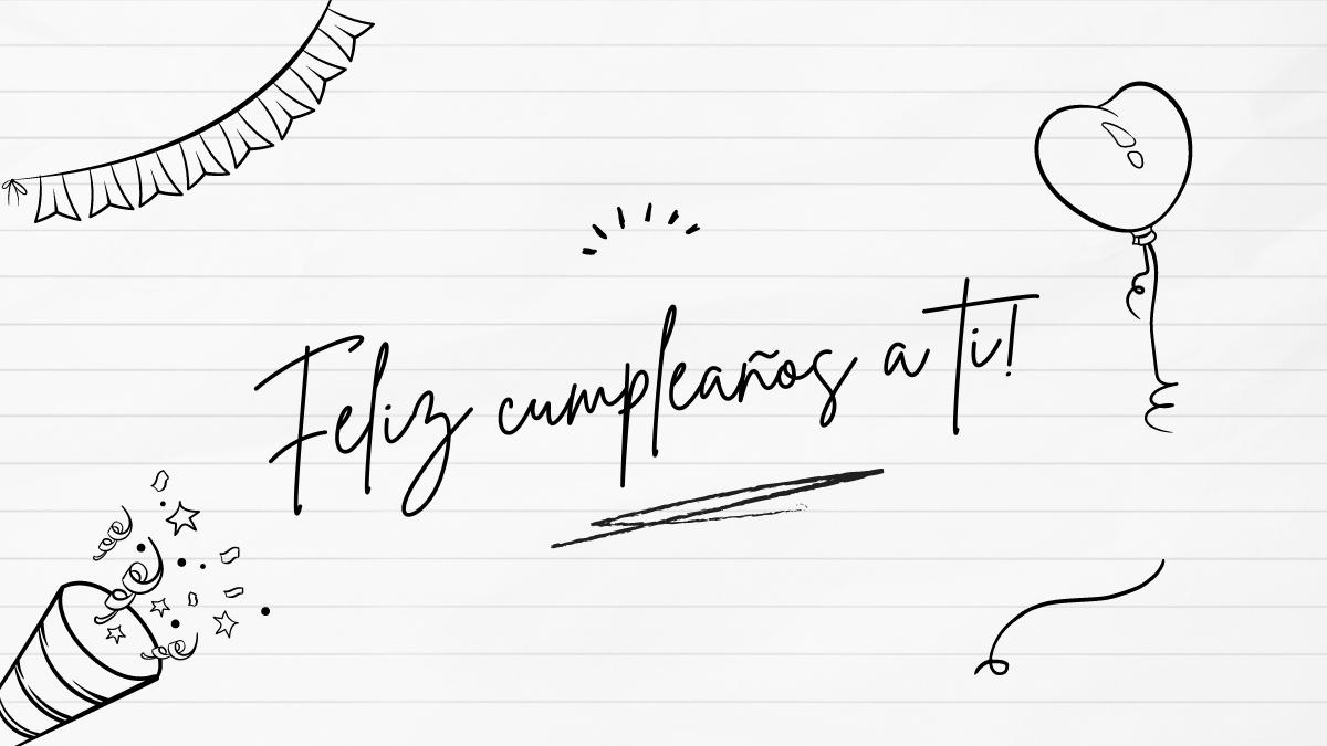 50 Fa ons Originales De Dire Joyeux Anniversaire En Espagnol Romantikes