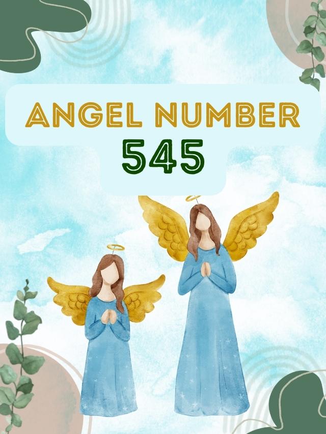 545 Angel Number Meaning, Love, Career, & Twin Flame