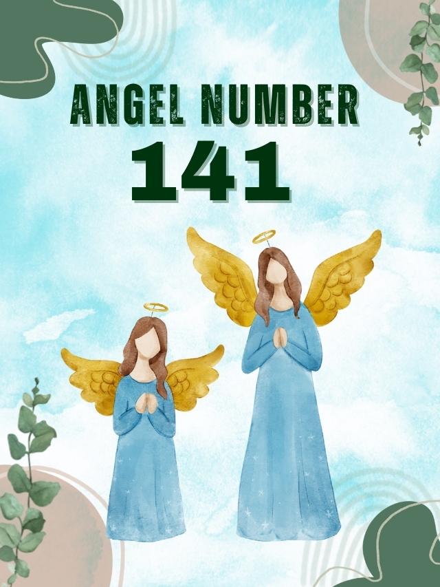 Angel Number 141 Meaning, Career, Love, Twin Flame