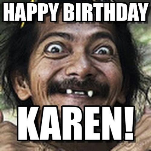 Happy Birthday Karen Memes