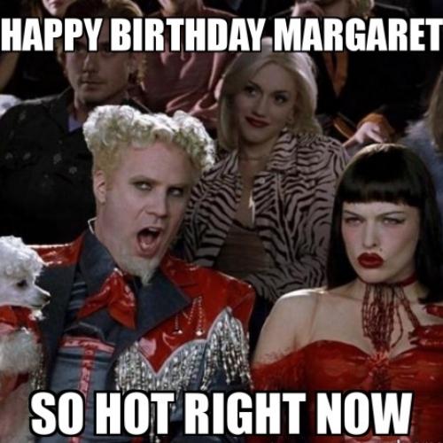 Happy Birthday Margaret Memes