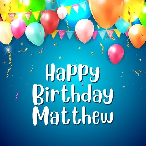 Happy Birthday Matthew Images