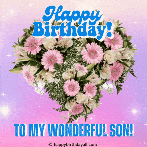 Happy Birthday Son GIF flowers 