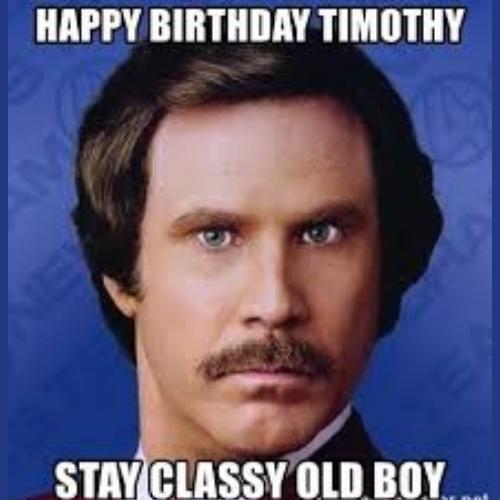 Happy Birthday Timothy Memes