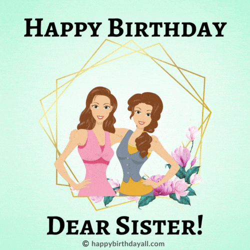 happy birthday to my dear sister gif 