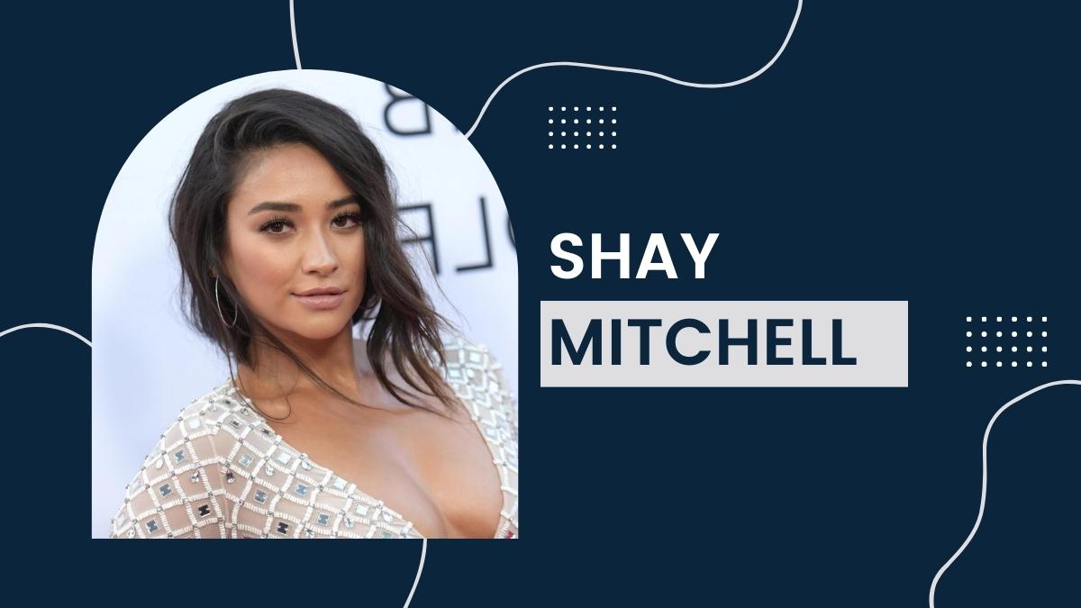 Shay Mitchell Net Worth, Birthday, Career, Income, Age, Bio