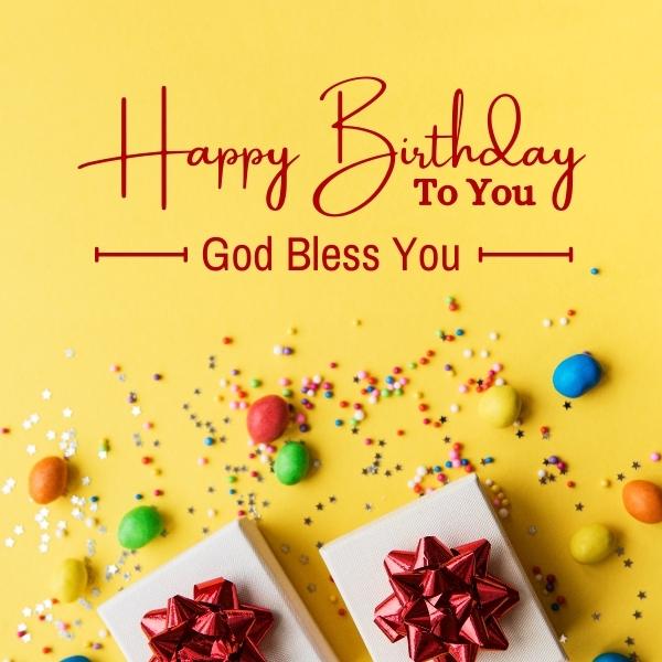 happy birthday to you god bless you